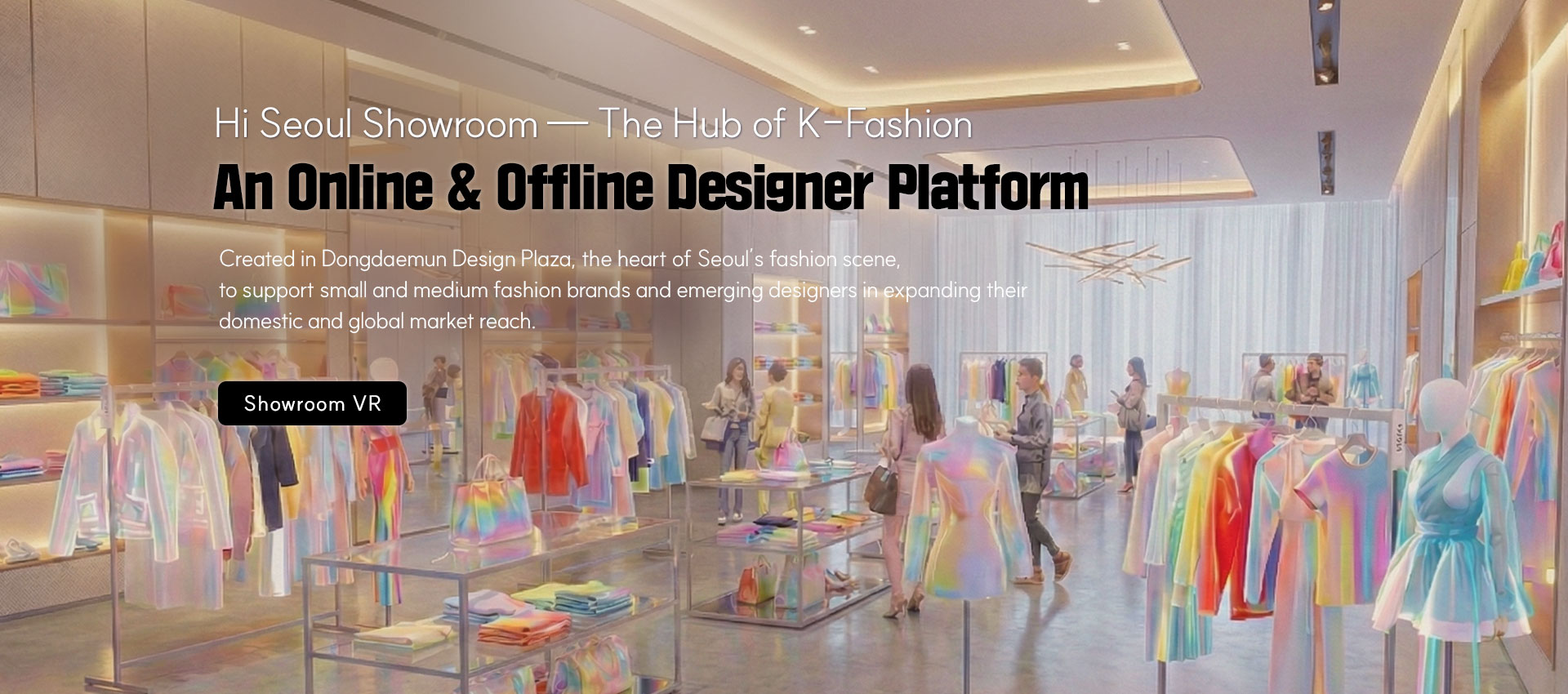 Hi Seoul Showroom is the hub of K-fashion.